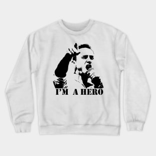 I'm a Hero Crewneck Sweatshirt